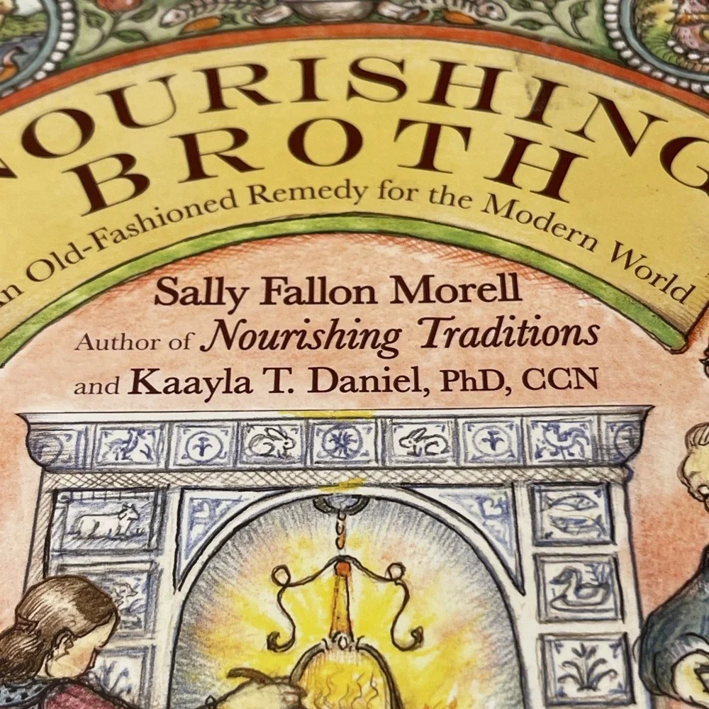 Nourishing Broth Cookbook An Old Fashioned Remedy for Modern World Fallon Morell